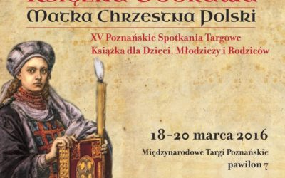 O tym co 1050 lat temu działo się na ziemiach polskich – na XV Poznańskich Spotkaniach Targowych – Książka dla Dzieci, Młodzieży i Rodziców